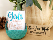 Load image into Gallery viewer, NEW "Girls Just Wanna Have Wine"