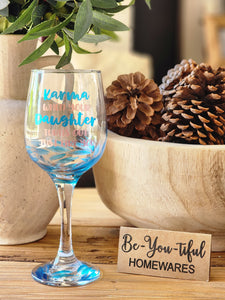 "Karma When Your Daughter Turns Out Just Like You" Painted Glass.