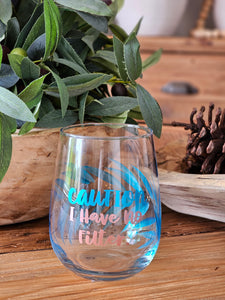 "Caution I Have No Filter" Painted Glass
